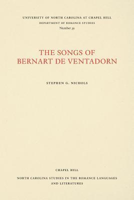 The Songs of Bernart de Ventadorn (North Carolina Studies in the Romance Languages and Literatures, 39)