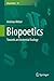 Biopoetics: Towards an Existential Ecology (Biosemiotics Book 14)