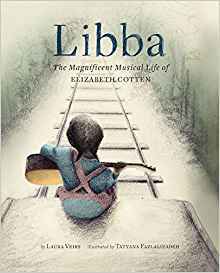 Libba: The Magnificent Musical Life of Elizabeth Cotten (Hardcover)
