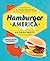 Hamburger America: A State-By-State Guide to 200 Great Burger Joints