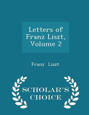 Letters of Franz Liszt, Volume 2