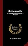 Christ Among Men:...
