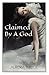 Claimed By A God (God Of Love)