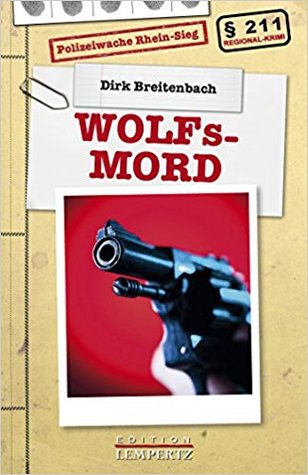 Wolfsmord: Polizeiwache Rhein-Sieg (Regional-Krimi)