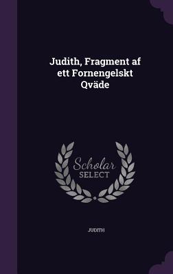 Judith, Fragment af ett Fornengelskt Qväde
