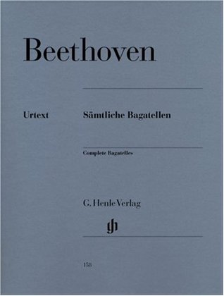 Beethoven: Complete Bagatelles – Multilingual Edition | Piano Solo Sheet Music Collection | Authentic Transcriptions of Classical Works | Advanced Piano Songbook for Study, Recital, and Performance (Sheet music)