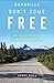 Downhills Don't Come Free: One Man's Bike Ride from Alaska to Mexico