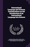 International Language and Science; Considerations on the Introduction of an International Language Into Science