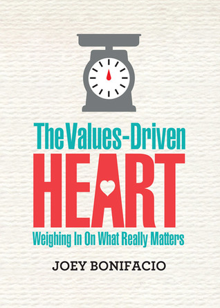 The Values  Driven Heart: Weighing In On What Really Matters