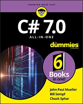 C# 7.0 All-in-One For Dummies (For Dummies (Computer/Tech))