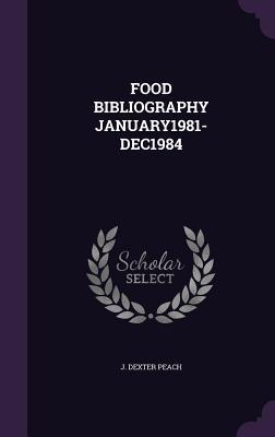 FOOD BIBLIOGRAPHY JANUARY1981-DEC1984