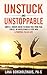 Unstuck and Unstoppable: Simple 5-Minute Hacks to Break Free from Fear, Stress, or Hopelessness & Step Into a Purpose-Filled Life