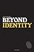 Beyond Identity: Finding your ‘self’ in the image and character of God