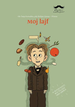 Moj lajf: po motivih povesti Moje življenje Ivana Cankarja (Paperback)