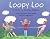 Loopy Loo: A Story of Beati...