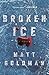 Broken Ice (Nils Shapiro #2) by Matt Goldman