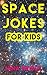 Space Jokes for Kids: Funny...