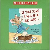 If You Give A Mouse A Brownie By Laura Joffe Numeroff