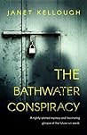 The Bathwater Conspiracy by Janet Kellough The Bathwater Conspiracy by Janet Kellough