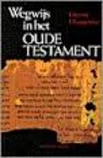 Wegwijs in het Oude Testament