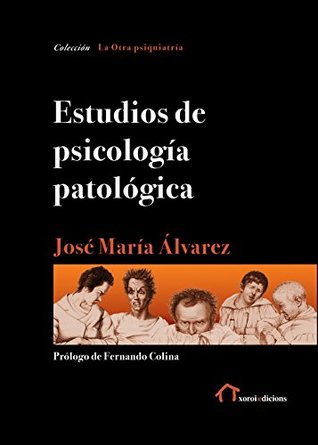 Estudios de psicología patológica (La Otra psiquiatría) (Spanish Edition)