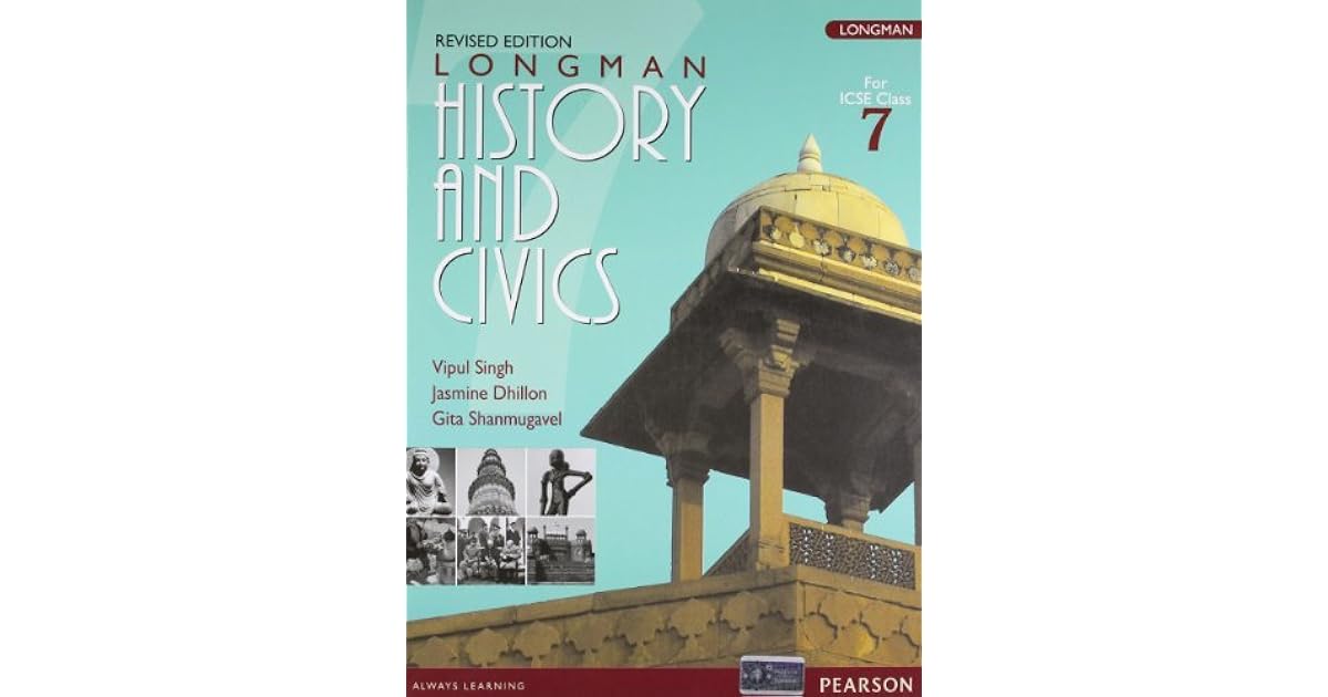 Longman History and Civics for ICSE 7 by Vipul Singh
