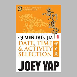 Qi Men Dun Jia Time Date and Activity Selection (Qi Men Dun Jia)