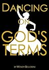 Dancing On God's ...