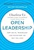 Open Leadership: How Social Technology Can Transform the Way You Lead