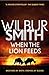 When the Lion Feeds by Wilbur Smith