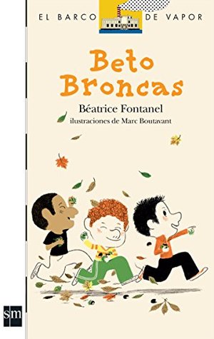 Beto broncas (El barco de vapor: serie blanca / The Steamboat: White Series) (Spanish Edition)