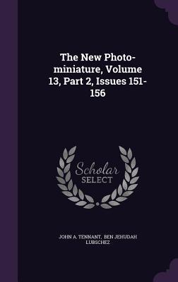 The New Photo-miniature, Volume 13, Part 2, Issues 151-156