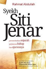 Syekh Siti Jenar: Pemutarbalikan Sejarah Perjalanan Hidup dan Ajarannya