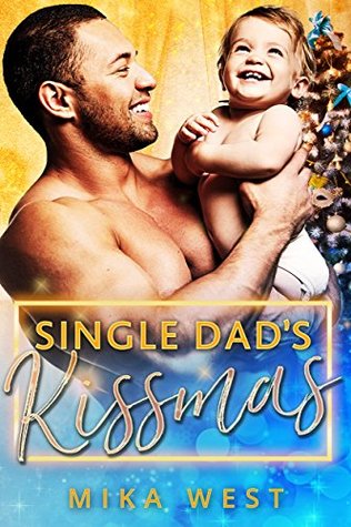Single Dad's Kissmas: a Single Dad & Virgin Holiday Romance (Kindle Edition)