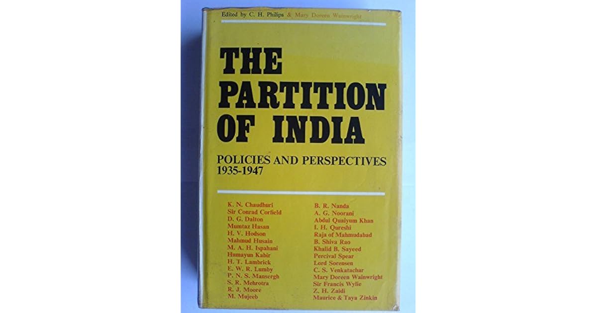 The Partition of India Policies and perspectives, 19351947; by Cyril