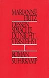 Dessen Sprache Du Nicht Verstehst by Marianne Fritz