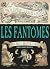Les Fantômes (L'Encyclopédie curieuse et bizarre par Billy Brouillard #1)