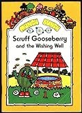 Scruff Gooseberry and the Wishing Well