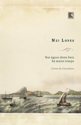 Nas águas desta baía há muito tempo (Contos da Guanabara)