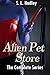 Alien Pet Store: The Complete Series