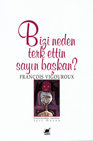 Bizi Neden Terk Ettin Sayın Başkan?