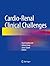 Cardio-Renal Clinical Challenges by David J.A. Goldsmith