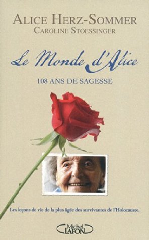 Le monde d'Alice. 108 ans de sagesse (Paperback)