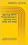 Spring MVC Tutorial:learn spring mvc step by step: spring mvc tutorial for beginners with example