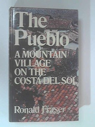 The pueblo;: A mountain village on the Costa del Sol (Hardcover)