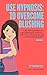 Use Hypnosis: to Overcome Blushing: Use Hypnosis to Overcome Blushing