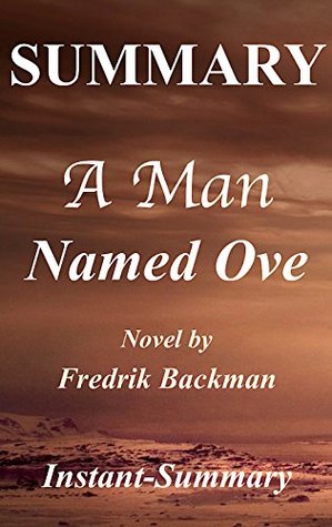 Summary : A Man Called Ove: Book by Fredrik Backman (Kindle Edition)