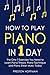 How to Play Piano: In 1 Day...