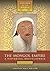 The Mongol Empire: A Historical Encyclopedia [2 volumes] (Empires of the World)