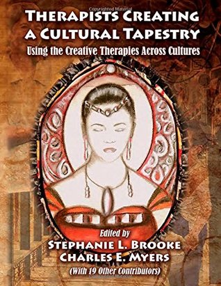 Therapists Creating a Culture Tapestry: Using the Creative Therapies Across Cultures (Hardcover)